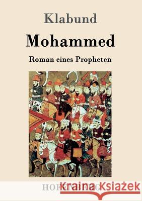 Mohammed: Roman eines Propheten Klabund 9783743704091