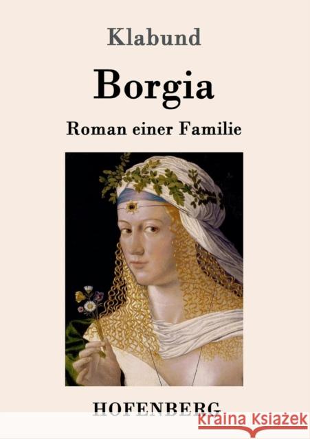 Borgia: Roman einer Familie Klabund 9783743704152