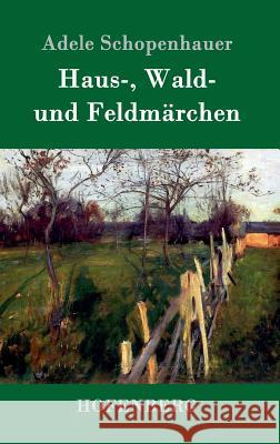Haus-, Wald- und Feldmärchen Adele Schopenhauer 9783743705319 Hofenberg
