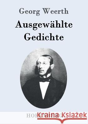 Ausgewählte Gedichte Georg Weerth 9783743706859