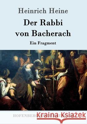 Der Rabbi von Bacherach: Ein Fragment Heine, Heinrich 9783743707245