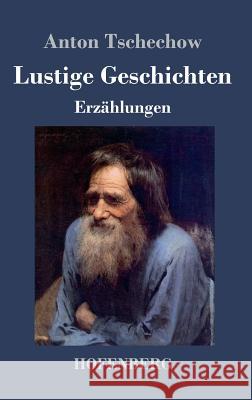 Lustige Geschichten: Erzählungen Anton Tschechow 9783743707801