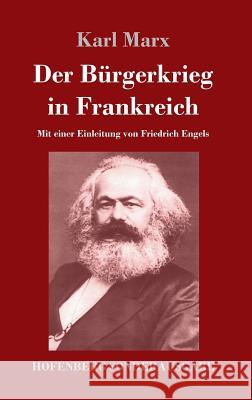 Der Bürgerkrieg in Frankreich: Mit einer Einleitung von Friedrich Engels Marx, Karl 9783743708594