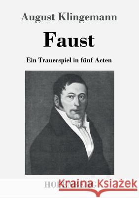 Faust: Ein Trauerspiel in fünf Acten August Klingemann 9783743708624 Hofenberg