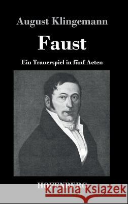 Faust: Ein Trauerspiel in fünf Acten Klingemann, August 9783743708631 Hofenberg