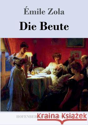 Die Beute: (Die Treibjagd) Émile Zola 9783743709348