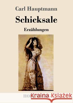 Schicksale: Erzählungen Hauptmann, Carl 9783743709393 Hofenberg