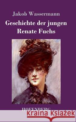 Geschichte der jungen Renate Fuchs Jakob Wassermann 9783743709836 Hofenberg