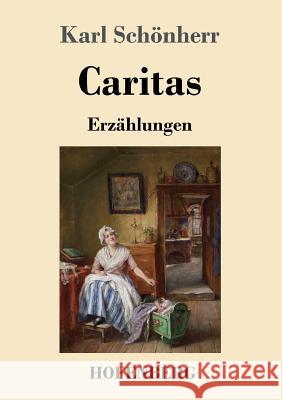 Caritas: Erzählungen Karl Schönherr 9783743710641 Hofenberg