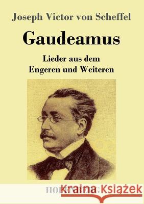 Gaudeamus: Lieder aus dem Engeren und Weiteren Scheffel, Joseph Victor Von 9783743710917 Hofenberg