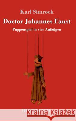 Doctor Johannes Faust: Puppenspiel in vier Aufzügen Simrock, Karl 9783743711068 Hofenberg