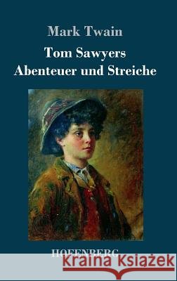 Tom Sawyers Abenteuer und Streiche Mark Twain 9783743711341 Hofenberg