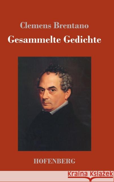 Gesammelte Gedichte Clemens Brentano 9783743711389 Hofenberg