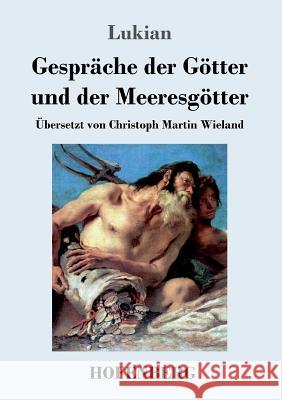 Gespräche der Götter und der Meeresgötter Lukian 9783743711723