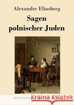 Sagen polnischer Juden Alexander Eliasberg 9783743711815 Hofenberg