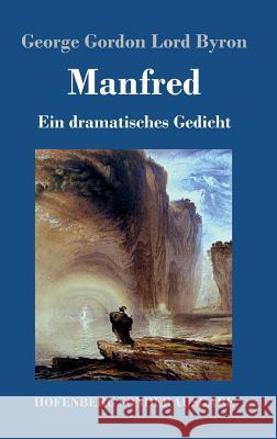 Manfred: Ein dramatisches Gedicht George Gordon Lord Byron 9783743711839