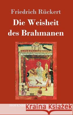 Die Weisheit des Brahmanen Friedrich Ruckert 9783743711983
