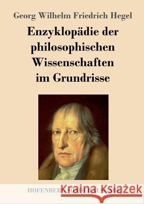 Enzyklopädie der philosophischen Wissenschaften im Grundrisse Georg Wilhelm Friedrich Hegel 9783743712317 Hofenberg