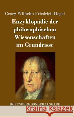 Enzyklopädie der philosophischen Wissenschaften im Grundrisse Georg Wilhelm Friedrich Hegel 9783743712324 Hofenberg