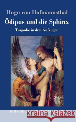 Ödipus und die Sphinx: Tragödie in drei Aufzügen Hofmannsthal, Hugo Von 9783743712522 Hofenberg