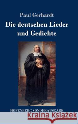 Die deutschen Lieder und Gedichte Paul Gerhardt 9783743712584