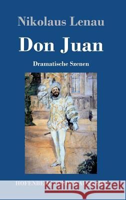 Don Juan: Dramatische Szenen Nikolaus Lenau 9783743712683