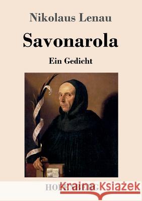 Savonarola: Ein Gedicht Nikolaus Lenau 9783743712690