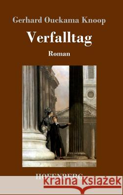 Verfalltag: Roman Knoop, Gerhard Ouckama 9783743712942