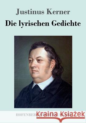 Die lyrischen Gedichte Justinus Kerner 9783743713079 Hofenberg