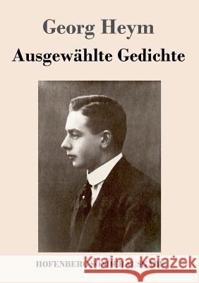 Ausgewählte Gedichte Georg Heym 9783743713437 Hofenberg