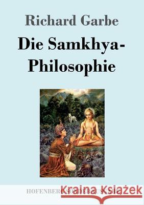 Die Samkhya-Philosophie Richard Garbe 9783743713482 Hofenberg