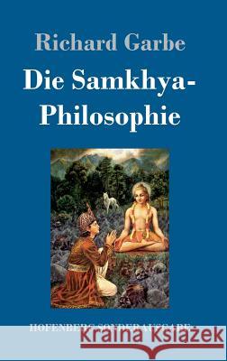 Die Samkhya-Philosophie Richard Garbe 9783743713499 Hofenberg