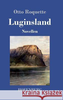 Luginsland: Novellen Roquette, Otto 9783743713611 Hofenberg