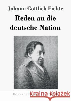 Reden an die deutsche Nation Johann Gottlieb Fichte 9783743713727 Hofenberg