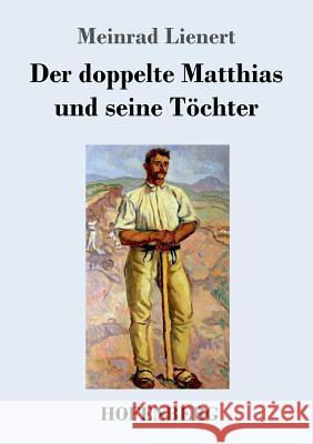 Der doppelte Matthias und seine Töchter Meinrad Lienert 9783743713987 Hofenberg