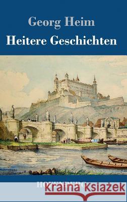 Heitere Geschichten Georg Heim 9783743714199