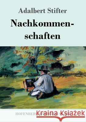 Nachkommenschaften Adalbert Stifter 9783743714533 Hofenberg