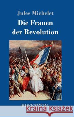 Die Frauen der Revolution Jules Michelet 9783743715059