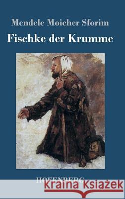 Fischke der Krumme Mendele Moicher Sforim 9783743715264 Hofenberg