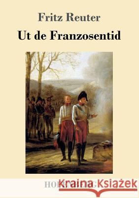 Ut de Franzosentid Fritz Reuter 9783743715455 Hofenberg