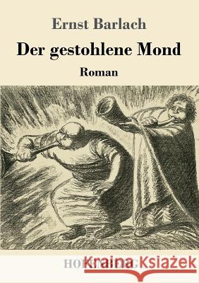 Der gestohlene Mond: Roman Barlach, Ernst 9783743715639 Hofenberg