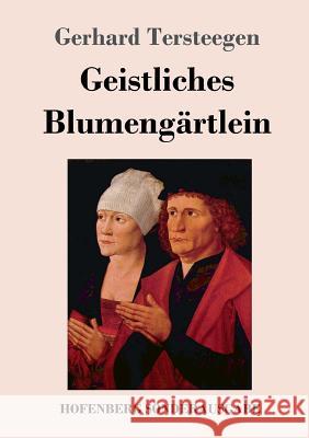 Geistliches Blumengärtlein Gerhard Tersteegen 9783743716148 Hofenberg