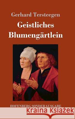 Geistliches Blumengärtlein Gerhard Tersteegen 9783743716155 Hofenberg