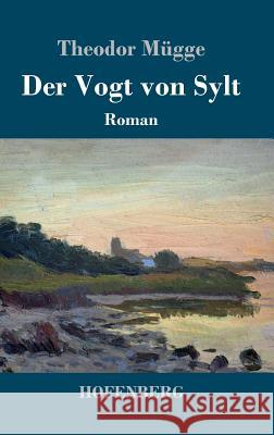 Der Vogt von Sylt: Roman Mügge, Theodor 9783743716261 Hofenberg