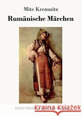 Rumänische Märchen Mite Kremnitz 9783743716452