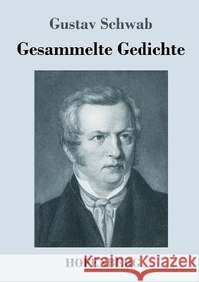 Gesammelte Gedichte Gustav Schwab 9783743716506 Hofenberg