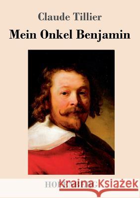 Mein Onkel Benjamin: Roman Claude Tillier 9783743716926 Hofenberg