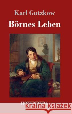 Börnes Leben Karl Gutzkow 9783743716957 Hofenberg