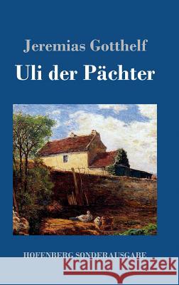 Uli der Pächter Jeremias Gotthelf 9783743717626 Hofenberg