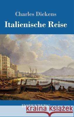 Italienische Reise Charles Dickens   9783743717688 Hofenberg